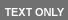 Text only