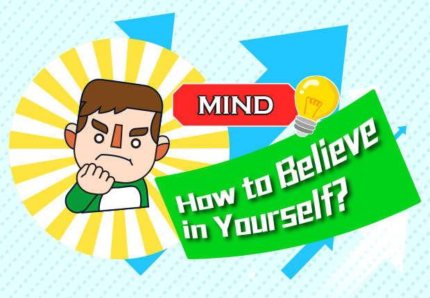 How to Believe in Yourself?