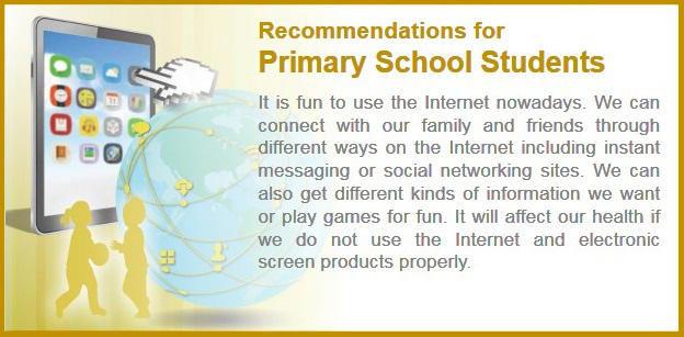 It is fun to use the Internet nowadays. We can connect with our family and friends through different ways on the Internet including instant messaging or social networking sites. We can also get different kinds of information we want or play games for fun. It will affect our health if we do not use the Internet and electronic screen products properly.